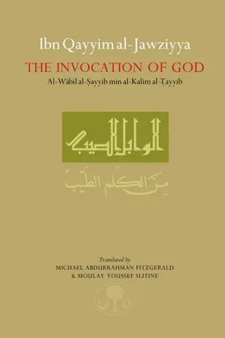 Ibn qayyim al-jawziyya on the invocation of god - "al-wabil al-sayyib"