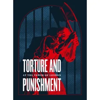 Torture and Punishment at the Tower of London