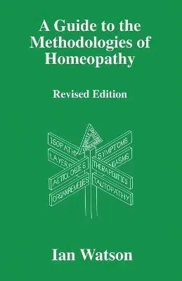 Guide to the Methodologies of Homeopathy