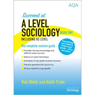 Succeed at A Level Sociology Book One Including AS Level