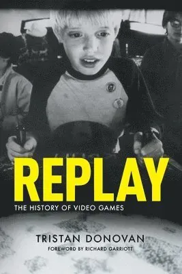 Replay: the History of Video Games