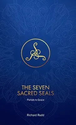 The Seven Sacred Seals: Portals To Grace