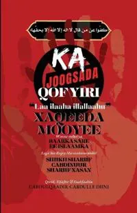 Ka Joogsada Qof yiri 'Laa Ilaaha Illallaahu' Xaqeeda Mooyee