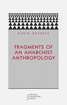 Fragments of an Anarchist Anthropology