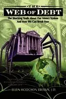 Web of Debt: The Shocking Truth About Our Money System and How We Can Break Free