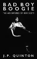 Bad Boy Boogie: The Adventures of Bon Scott