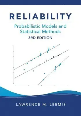Reliability: Probabilistic Models and Statistical Methods, Third Edition