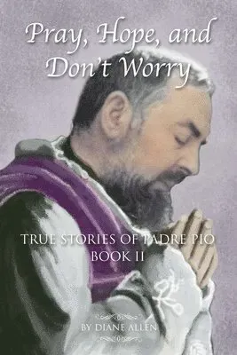 Pray, Hope, and Don't Worry