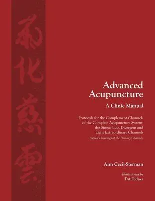 Advanced Acupuncture, A Clinic Manual