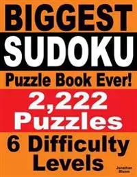 Biggest Sudoku Puzzle Book Ever: 2,222 Sudoku Puzzles - 6 Difficulty Levels