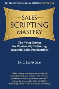 Lofholm, E: Sales Scripting Mastery