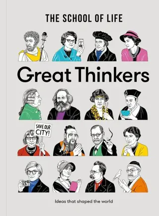 Great thinkers - simple tools from 60 great thinkers to improve your life t