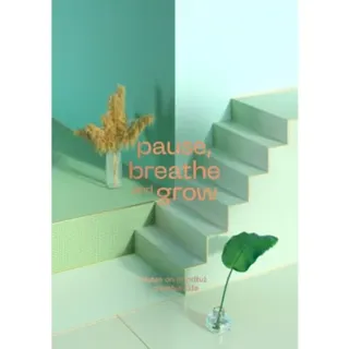 Pause, Breathe and Grow