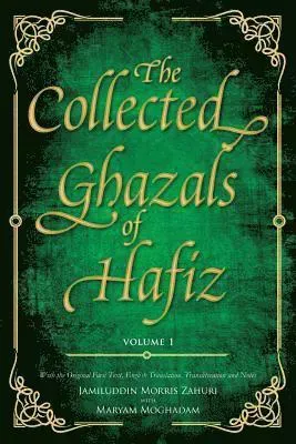 The Collected Ghazals of Hafiz - Volume 1