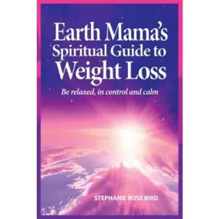Earth Mama's Spiritual Guide to Weight-Loss