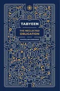 Tabyeen: The Neglected Obligation