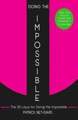 Doing the Impossible: The 25 Laws for Doing the Impossible