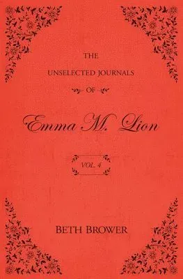 The Unselected Journals of Emma M. Lion