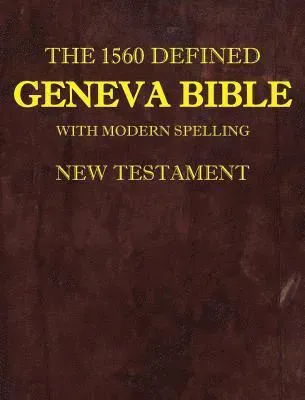 The 1560 Defined Geneva Bible