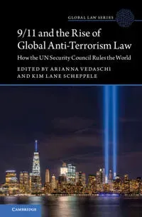 9/11 and the Rise of Global Anti-Terrorism Law