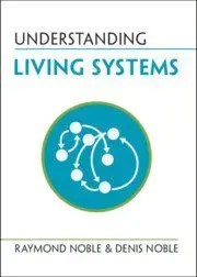 Understanding Living Systems