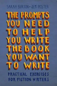 The Prompts You Need to Help You Write the Book You Want to Write