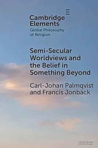 Semi-Secular Worldviews and the Belief in Something Beyond