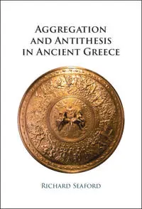 Aggregation and Antithesis in Ancient Greece