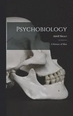Psychobiology; a Science of Man