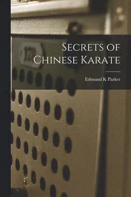 Secrets of Chinese Karate
