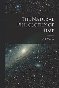 The Natural Philosophy of Time