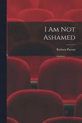 I Am Not Ashamed