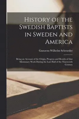 History of the Swedish Baptists in Sweden and America