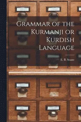 Grammar of the Kurmanji or Kurdish Language
