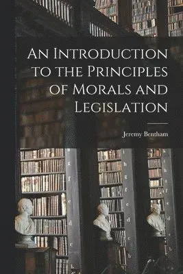 Introduction to the Principles of Morals and Legislation