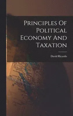 Principles Of Political Economy And Taxation