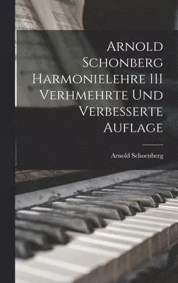 Arnold Schonberg Harmonielehre 111 Verhmehrte Und Verbesserte Auflage
