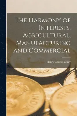 Harmony of Interests, Agricultural, Manufacturing and Commercial
