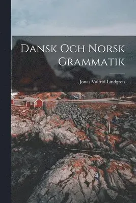 Dansk och Norsk Grammatik