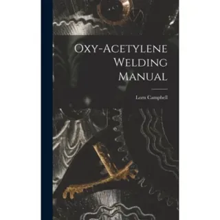 Oxy-Acetylene Welding Manual