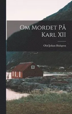 Om Mordet På Karl XII