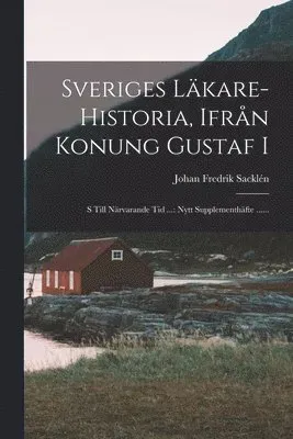 Sveriges Läkare-historia, Ifrån Konung Gustaf I