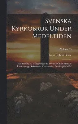 Svenska Kyrkobruk Under Medeltiden