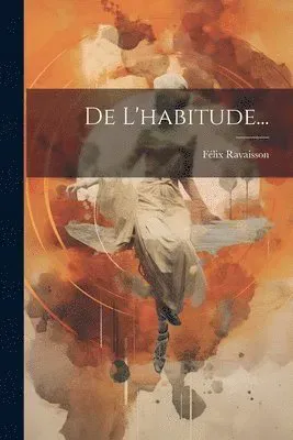 De L'habitude...