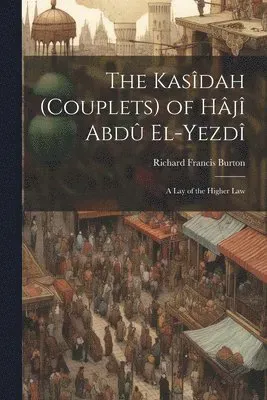Kasîdah (Couplets) of Hâjî Abdû El-Yezdî