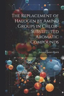 Replacement of Halogen by Amino Groups in Chlor-Substituted Aromatic Compounds