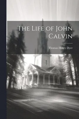 Life of John Calvin