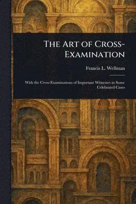 The Art of Cross-Examination