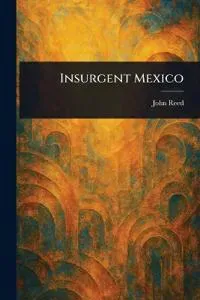 Insurgent Mexico