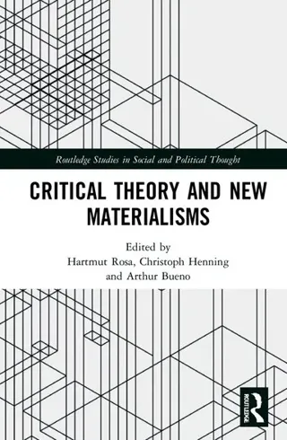 Critical Theory and New Materialisms